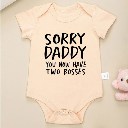 Sorry Daddy You Now Have Two Bosses, Newborn Clothes